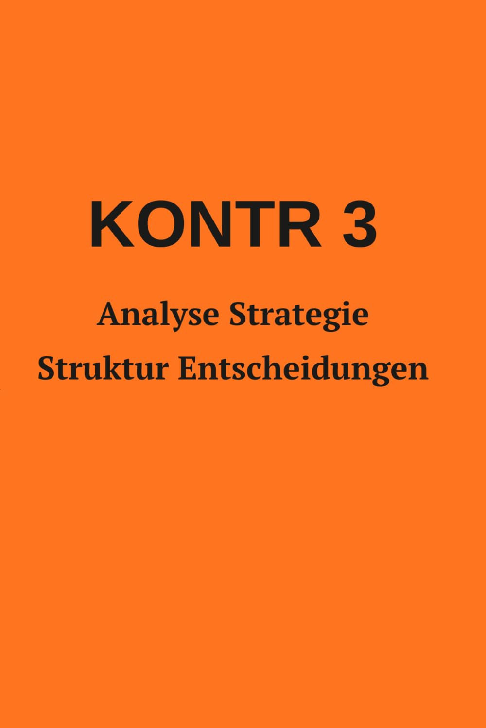 KONTR 3: Praktische Methoden für organisatorische Stabilität, Führung und Entscheidungsprozesse