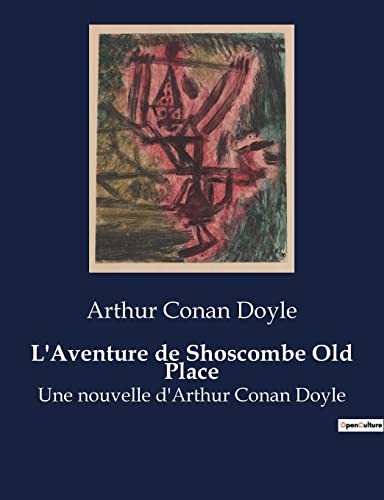 L'Aventure de Shoscombe Old Place: Les secrets enfouis d'un manoir anglais (French Edition)
