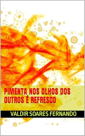 Amazon.com.br eBooks Kindle: Pimenta nos olhos dos outros é refresco ...