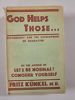 Hardcover God Helps Those...: Psychology And The Development Of Character Book
