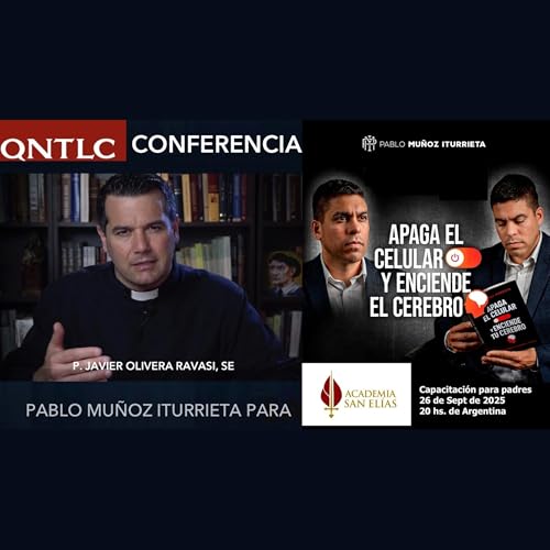 "Apaga el celular y enciende el cerebro". Conferencia de Pablo Muñoz Iturrieta para la Academia San Elías. Podcast Por capa