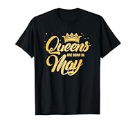 Our Queens Are Born In May Women Birthday Men Women Design Apparel is the perfect graphic design Clothing for May Queens, May baby lover. This Queens Are Born In May design is a great gift for men, women, kids, boys, girls, teens, dad, mom, mother, g...