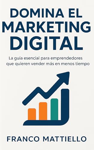 Domina el Marketing Digital: La guía esencial para emprendedores ...