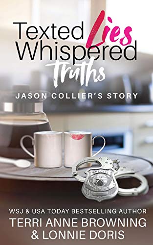 Texted Lies, Whispered Truths: Jason Collier's Story (With: Lonnie Doris)