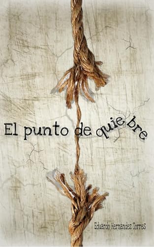 El punto de quiebre: Libro de cuentos (Spanish Edition)