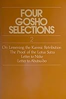 Four Gosho Selections: 2: On Lessening the Karmic Retribution; the Proof of the Lotus Sutra; Letter to Niike; Letter Top Abutsu-bo B0011V6M3G Book Cover