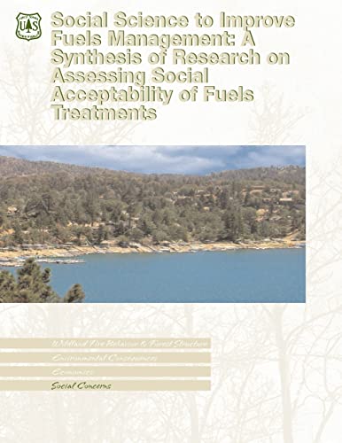 Social Science to Improve Fuels Management: A Synthesis of Research on Assessing Social Acceptability of Fuels Treatments