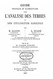 Guide pratique et élémentaire pour l'analyse des terres et son utilisation agricole (French Edition)
