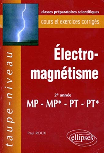  Electromagnétisme: 2e année MP-MP*-PT-PT* : cours et exercices corrigés Livre PDF Gratuit