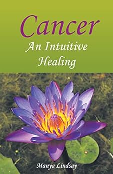 Cancer: An Intuitive Healing