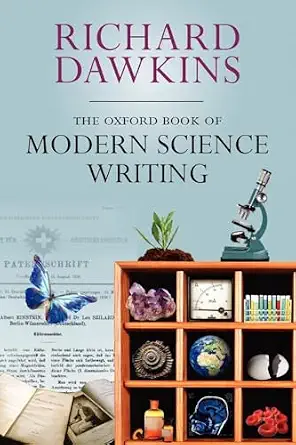 The Oxford Book of Modern Science Writing Reprint Edition The Oxford Book of Modern Science Writing Reprint Edition book cover
