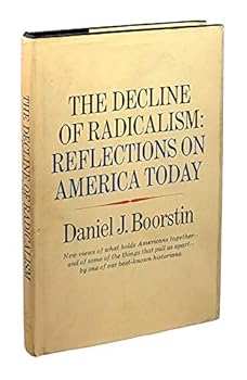 Hardcover The decline of radicalism;: Reflections on America today Book