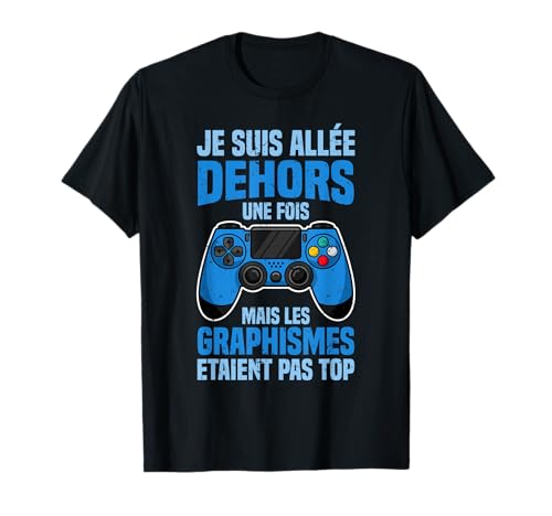 Gamer Les Graphismes Etaient Pas Top Gaming Jeux Vidéo T-Shirt
