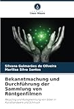  Bekanntmachung und Durchführung der Sammlung von Röntgenfilmen: Recycling und Rückgewinnung von Silber in Kunsthandwerk und Schmuck