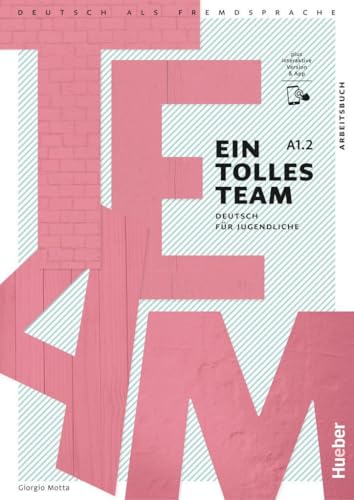 EIN TOLLES TEAM A1.2 Arbeitsbuch: Deutsch für Jugendliche.Deutsch als Fremdsprache