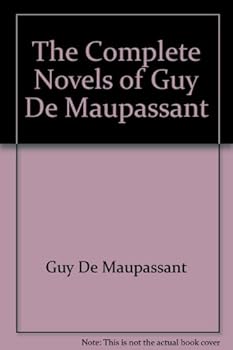 Hardcover The Complete Novels of Guy De Maupassant Book