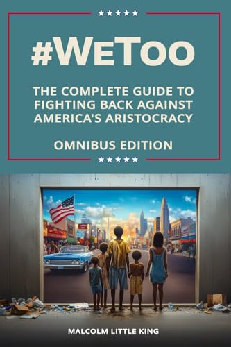 #WeToo: The Complete Guide to Fighting Back Against America's Aristocracy