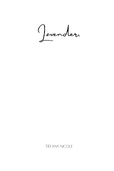 Lavender: One Woman’s Journey to Healing. A book of inspirational