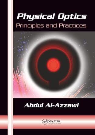 Physical Optics: Principles and Practices Physical Optics: Principles and Practices book cover
