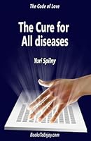 The Code of Love The Cure For All Diseases B0CHL22CF4 Book Cover