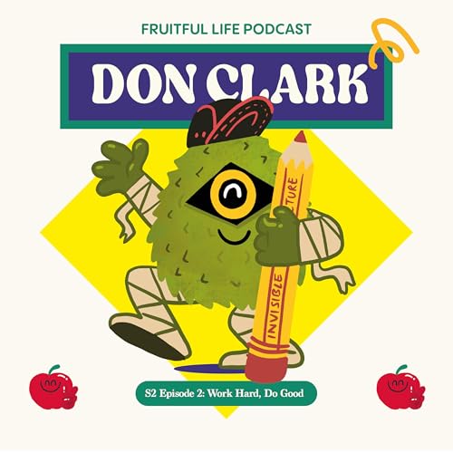 Don Clark: Work Hard, Do Good!