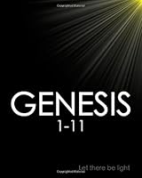 Genesis 1-11: Let There Be Light: Volume 6 (Teleios Academy) 1500388521 Book Cover