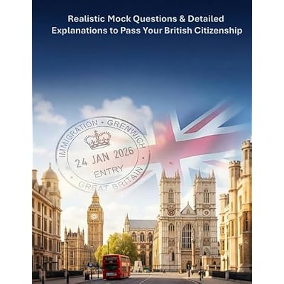 Pass the Life in the UK Test 2026: Realistic Mock Questions & Detailed Explanations to Pass Your British Citizenship and ILR Test First Time