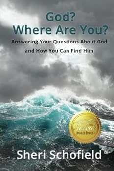 God? Where Are You?: Answering Your Questions About God and How You Can Find Him