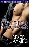 The Boyfriend Makeover (The Boyfriend Chronicles) (Volume 3)