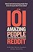 101 amazing people that we only know about because we reddit