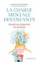 La charge mentale des enfants: Quand nos exigences les épuisent 2035965624 Book Cover