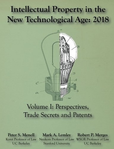 Intellectual Property in the New Technological Age 2018: Vol. I Perspectives, Tr