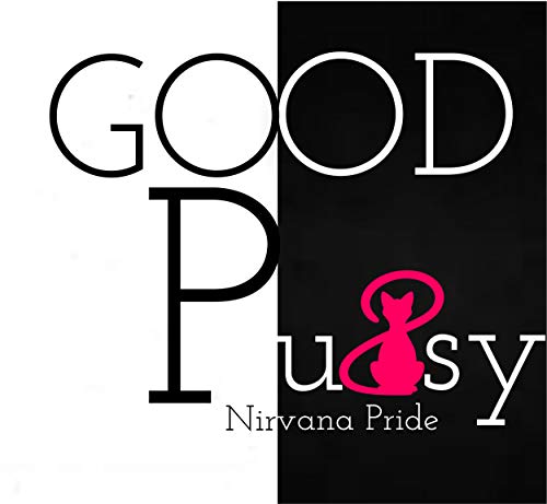 Good Pussy: Do You Own It? (Womens Sex Topics Book 1) (English Edition) Good Pussy: Do You Own It? (Womens Sex Topics Book 1) (English Edition)