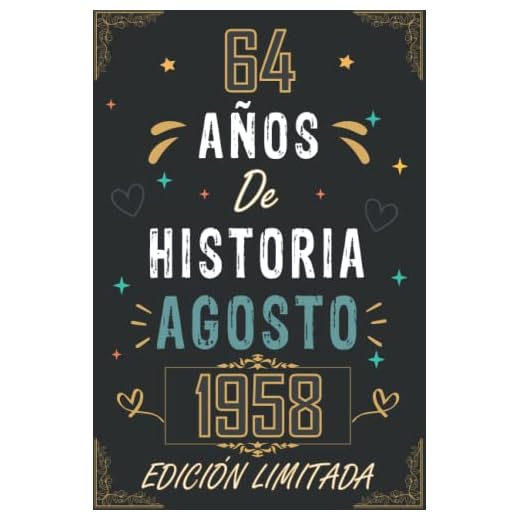 CUADERNO, 64 AÑOS DE HISTORIA AGOSTO 1958 EDICIÓN LIMITADA: Regalo de 64 cumpleaños para mujeres y hombres, ideas de 64 cumpleaños... un cumpleaños... ... regalo de 64 cumpleaños para él/ella.