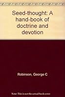 Seed-thought: A hand-book of doctrine and devotion 0938037099 Book Cover