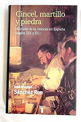 Cincel, martillo y piedra. historia de la ciencia en españa