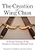 Creation of Wing Chun, The: A Social History of the Southern Chinese Martial Arts