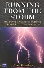 Running from the Storm: The Development of Climate Change Policy in Australia (Development of Climate Change Policy in Austalia)