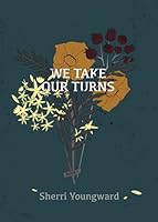 We Take Our Turns 1934384356 Book Cover