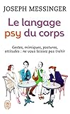  Le langage psy du corps