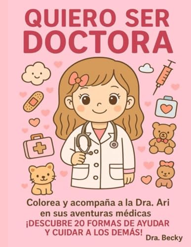 Quiero ser Doctora: Libro para colorear de profesiones médicas para niñas | Con 20 especialidad...