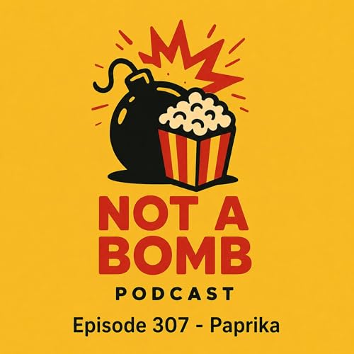 Episode 307 - Paprika