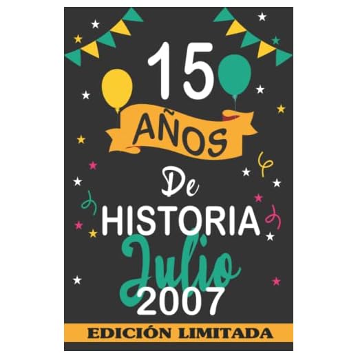 15 Años De Historia Julio 2007: 15 años. Libro de visitas, cuaderno, 110 páginas de felicitaciones, idea de regalo, regalo Para la esposa, novia, mujer, La madre