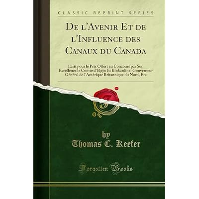 De l'Avenir Et de l'Influence des Canaux du Canada