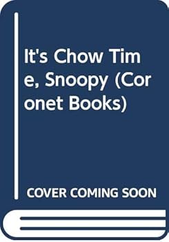 It's Chow Time, Snoopy - Book #68 of the Peanuts Coronet