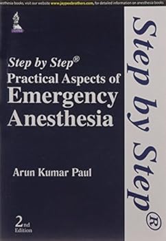 Paperback Step by Step Practical Aspects of Emergency Anesthesia Book