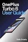  OnePlus Turbo 6 User Guide: A Clear, Practical Guide to OxygenOS Setup, Performance Control, Camera Use, Battery Care, Gaming Optimization, and Everyday Fixes
