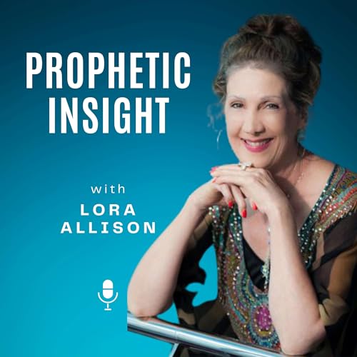 Couverture de Prophetic Insight with Lora Allison