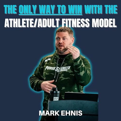 The Athlete/Adult Model That Is DOMINATING The Industry Right Now with Mark Ehnis