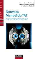 Nouveau manuel du TAT - 2e éd. - Approche psychanalytique: Approche psychanalytique 2100490389 Book Cover